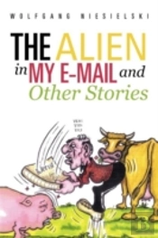 The Alien In My E-Mail And Other Stories
