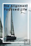 The Alignment Focused Life