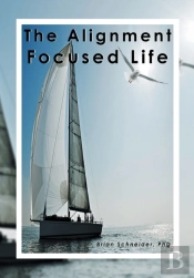 The Alignment Focused Life