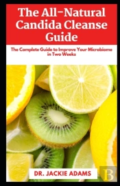 The All-Natural Candida Cleanse Guide