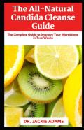 The All-Natural Candida Cleanse Guide