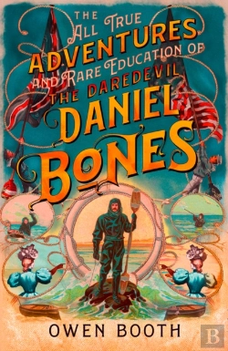 Bertrand.pt - The All True Adventures (And Rare Education) Of The Daredevil Daniel Bones