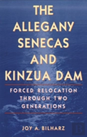 The Allegany Senecas And Kinzua Dam