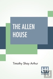 The Allen House: Or, Twenty Years Ago An