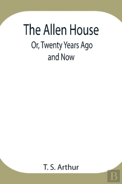 Bertrand.pt - The Allen House; Or, Twenty Years Ago And Now