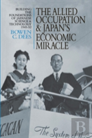 The Allied Occupation And Japan'S Economic Miracle