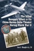 The Allied Resupply Effort In The China-Burma-India Theater During World War Ii