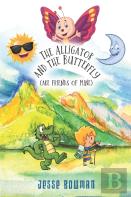 The Alligator And The Butterfly (Are Friends Of Mine)