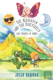 The Alligator And The Butterfly (Are Friends Of Mine)