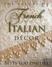 The Allure Of French And Italian Decor