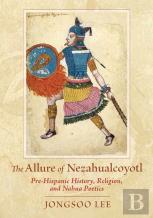 The Allure Of Nezahualcoyotl