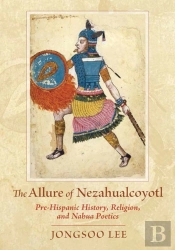 The Allure Of Nezahualcoyotl