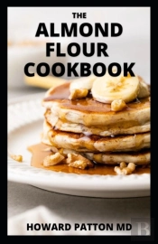 The Almond Flour Cookbook