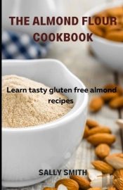 The Almond Flour Cookbook