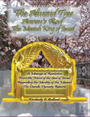 The Almond Tree, Aaron'S Rod, The Messiah King Of Israel