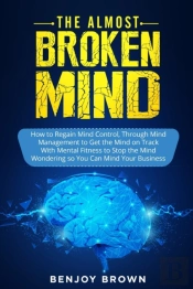 The Almost Broken Mind