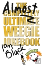 The Almost Completely Ultimate Weegie Jokebook