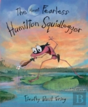 The Almost Fearless Hamilton Squidlegger