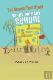 The Almost True Story Of Sandy Primary School