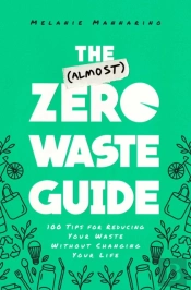 The (Almost) Zero-Waste Guide