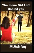 The Alone Girl Left Behind  You