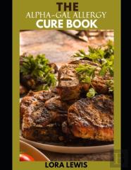The Alpha-Gal Allergy Cure Book
