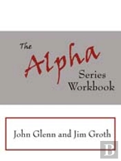 The Alpha Series Workbook