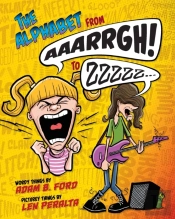 The Alphabet From Aaarrgh! To Zzzzz...
