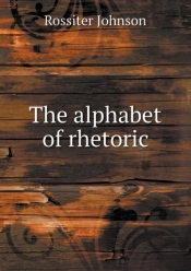 The Alphabet Of Rhetoric