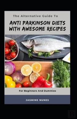 Bertrand.pt - The Alternative Guide To Anti Parkinson Diets With Awesome Recipes For Beginners And Dummies