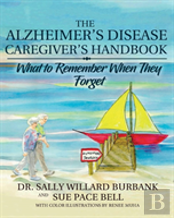 The Alzheimer'S Disease Caregiver'S Handbook