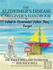 The Alzheimer'S Disease Caregiver'S Handbook