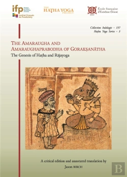 Bertrand.pt - The Amaraugha And Amaraughaprabodha Of Goraksanatha : The Genesis Of Hatha And Rajayoga