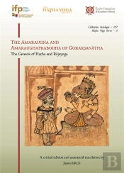 The Amaraugha And Amaraughaprabodha Of Goraksanatha : The Genesis Of Hatha And Rajayoga