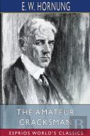 The Amateur Cracksman (Esprios Classics)