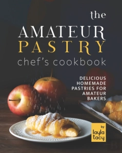 Bertrand.pt - The Amateur Pastry Chef'S Cookbook