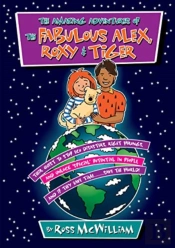 The Amazing Adventures Of The Fabulous Alex, Roxy And Tiger