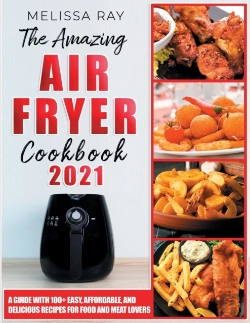 Bertrand.pt - The Amazing Air Fryer Cookbook 2021