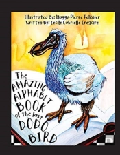 The Amazing Alphabet Book Of The Last Dodo Bird