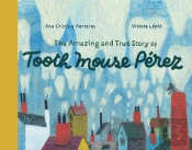 The Amazing And True Story Of Tooth Mouse Perez