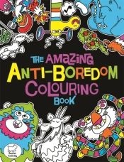 The Amazing Anti-Boredom Colouring Book