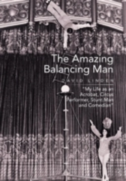 Bertrand.pt - The Amazing Balancing Man: My Life As An Acrobat, Circus Performer, Stunt Man And Comedian