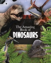 The Amazing Book Of Dinosaurs