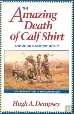 Bertrand.pt - The Amazing Death Of Calf Shirt And Other Blackfoot Stories