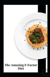 The Amazing F-Factor Diet