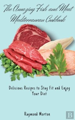 Bertrand.pt - The Amazing Fish And Meat Mediterranean Cookbook