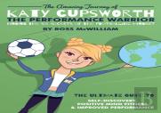 The Amazing Journey Of Katy Cupsworth, The Performance Warrior