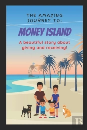 The Amazing Journey To Money Island