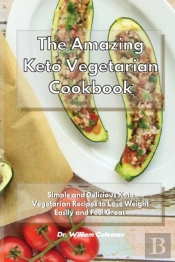 The Amazing Keto Vegetarian Cookbook: Si