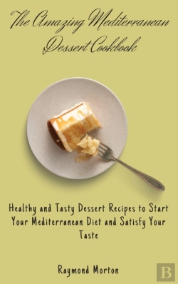 Bertrand.pt - The Amazing Mediterranean Dessert Cookbook